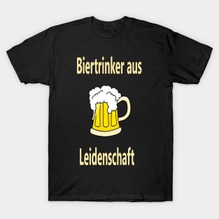 Biertrinker aus Leidenschaft T-Shirt